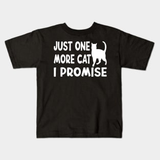 Just One More Cat I Promise Funny Design Quote Kids T-Shirt
